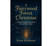 Fairywood Forest Christmas: 21 Heartwarming Holiday Stories for Cozy Winter Nights