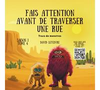 Fais attention avant de traverser une rue: Une aventure de monstres touchante qui enseigne l’amitié, la gentillesse et le courage (Trucs de monstres)