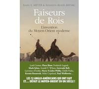 Faiseurs de Rois: L'invention du Moyen-Orient moderne