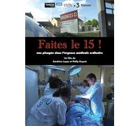 Faites le 15 ! - Une plongée dans l'urgence médicale ordinaire [Francia] [DVD]