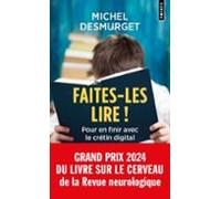 Faites-les Lire ! : Pour En Finir Avec Le Crétin Digital