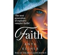 Faith: A Gripping Paranormal Vampire Urban Fantasy: 4 (Rise of the Red Claws)
