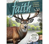 Faith: A Journey of Healing & Renewal (Creative Meditation through God's Word)