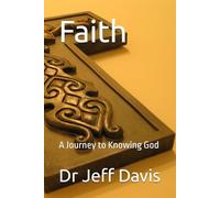 Faith: A Journey to Knowing God