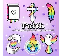 Faith A Scripture Coloring Journal: A Creative Gentle Heartfelt Devotional Practice for Reflection, Peace, Creativity and God’s Love (Radiant Faith: A Scripture Coloring Journal Series)