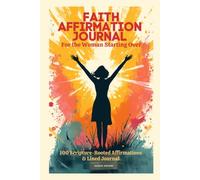 Faith Affirmation Journal: 100 Scripture-Rooted Affirmations for the Woman Starting Over