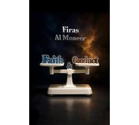 Faith and Conduct, Two Balanced Scales: The reply with the Book of Allah to the trend-followers among the devils who claim that creed has no value and ... 12 (Firas Al Moneer English Books Collection)