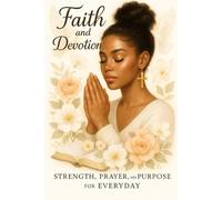 Faith and Devotion Journal: Daily Prayer, Reflection, and Scripture Notebook for Women