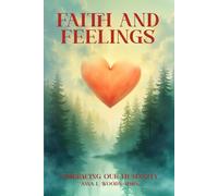 Faith and Feelings: Embracing Our Humanity