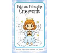 Faith and Fellowship Crosswords: Christian based Crossword Puzzles with Easy-to-Read Print about the Scriptures, Bible, and more, 6x9 inches, 50+ ... Gifts for Holidays, Vacations and Spare Time