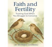 Faith and Fertiliy: Trusting God When You Struggle to Conceive (The Thrive Series)