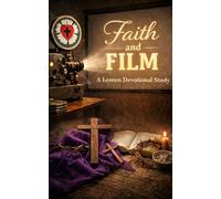 Faith and Film: A Lenten Devotional Study: Discovering God's Story through the Stories We Love