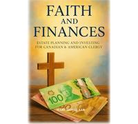 Faith and Finances: Estate Planning and Investing for Canadian & American Clergy