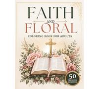 Faith and Floral Coloring Book for Adults: SubtitlePeaceful flower frames, gentle worship-inspired designs, and uplifting creative pages (MeeTHan Sky Relaxation Coloring Collection)