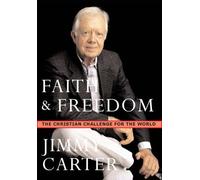Faith and Freedom: The Christian Challenge for the World by Jimmy Carter (2006-08-25)
