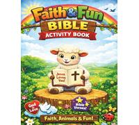 Faith and Fun Bible Activity Book: Faith, Animals, and Fun for Kids Ages 6-9