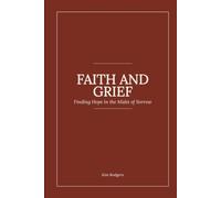 Faith and Grief: Finding Hope in the Midst of Sorrow