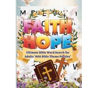 FAITH AND HOPE: Ultimate Bible Word Search for Adults ‘800 Bible Theme Puzzles’