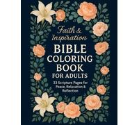 Faith and Inspiration: A Bible Coloring Book for All Ages: Beautiful Christian Art and Verses for Peace, Relaxation, and Reflection