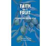 Faith and its Fruit: Sermons on Paul's Letter to Titus: Knowing and Obeying Jesus