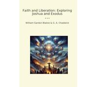 Faith and Liberation: Exploring Joshua and Exodus (Classic Books)
