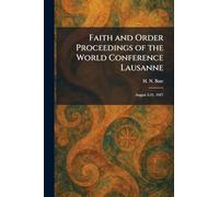 Faith and Order Proceedings of the World Conference Lausanne: August 3-21, 1927