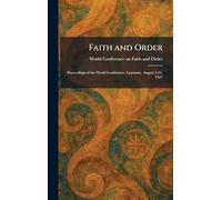 Faith and Order: Proceedings of the World Conference, Lausanne, August 3-21, 1927