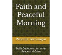 Faith and Peaceful Morning: Daily Devotions for Inner Peace and Calm
