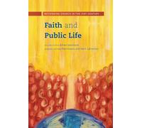 Faith and Public Life: Rethinking Church in the 21st Century