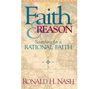 Faith and Reason: Searching for a Rational Faith