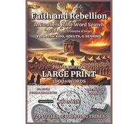 Faith and Rebellion: A Numbers Word Search Challenge (Prime Edition) (Old Testament Word Search Series with Coffee Table Appeal)