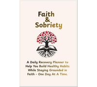 Faith and Recovery: 30-Day Guided Christian Addiction Recovery Journal For Daily-Bible Verses, Devotion, Reflection, Struggles, Personal Prayers and Giving Thanks