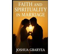 Faith and Spirituality in Marriage (Marriage and Parenting)