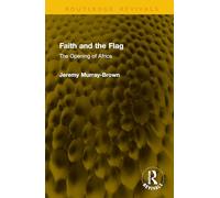Faith and the Flag: The Opening of Africa (Routledge Revivals)