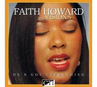 Faith and Visions Howard - He's Got Everything