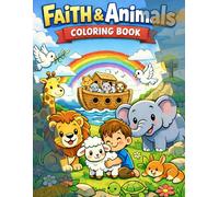 Faith & Animals Coloring Book for Kids: Cute Bible Story Animal & Nature Coloring Pages with Bold Easy Designs