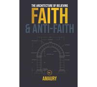 Faith & Anti-Faith: Harnessing the Power of Expectation (The Architecture of Belief)