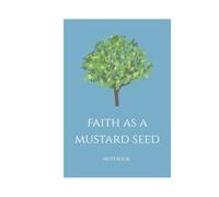 Faith As a Mustard Seed Notebook: Notebook for Daily Journaling