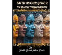 FAITH AS OUR GLUE 2: THE GRACE OF FINALLY KNOWING
