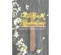 Faith-Based Affirmations: Proclaiming God's Blessings over My Future Everyday
