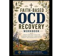 Faith-Based OCD Recovery Workbook: Christian Tools for Intrusive Thoughts, Anxiety, Compulsions, & Trusting God