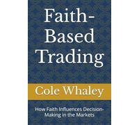 Faith-Based Trading: How Faith Influences Decision-Making in the Markets
