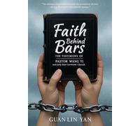 Faith Behind Bars: The Testimony of Pastor Wang Yi and the Early Rain Covenant Church