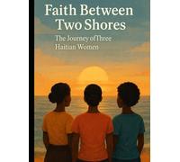 Faith Between Two Shores: The Journey of Three Haitian Women