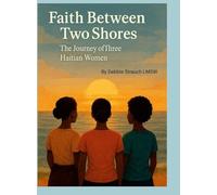 Faith Between Two Shores: The Journey of Three Haitian Women