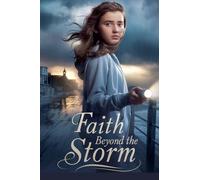 Faith Beyond the Storm (Young Adult Fiction: Religious - Christian -General)