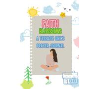 Faith Blossoms: A Teenage Girl's Prayer Journal
