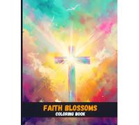 Faith Blossoms: Bible Verse Coloring Pages Inspired by Nature and Spirit