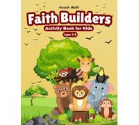 Faith Builders Activity Book for Kids: Helping children build faith while learning to read and write.