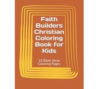 Faith Builders Christian Coloring Book for Kids: 10 Bible Verse Coloring Pages